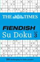 The Times Fiendish Su Doku Book 3: 200 challenging puzzles from The Times 0007319673 Book Cover