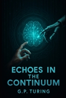 Echoes In The Continuum B0F9PZ926Q Book Cover