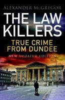 The Law Killers: True Crime from Dundee 1845020553 Book Cover