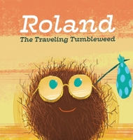 Roland the Traveling Tumbleweed 1088069037 Book Cover