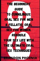 69: The Beginners' Guide To Cunnilingus: Oral Sex For Men & Fellatio: Oral Sex For Women. Rekindle Your Sex Life With The Ultimate Oral Sex Techniques null Book Cover