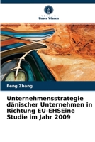 Unternehmensstrategie dänischer Unternehmen in Richtung EU-EHSEine Studie im Jahr 2009 6202773197 Book Cover