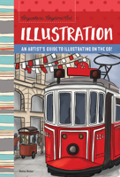 Anywhere, Anytime Art: Illustration: An artist's guide to illustration on the go! 1633226999 Book Cover