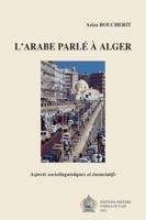 L'Arabe Parle En Alger: Aspects Sociolinguistiques Et Enonciatifs 9042910755 Book Cover