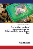 The In-Vivo study of microencapsulated Glimepiride In Long Evans Rats 3659351504 Book Cover