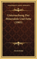 Untersuchung Der Mineralole Und Fette (1905) 1160266719 Book Cover