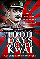 1000 Days on the River Kwai: The Secret Diary of a British Camp Commandant 1526772051 Book Cover