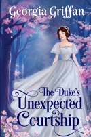 The Duke's Unexpected Courtship B0F9X8GVT1 Book Cover