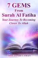 7 Gems From Surah Al-Fatiha:: Your Journey To Becoming Closer To Allah B0BHMS24WV Book Cover
