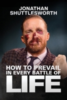 How to Prevail in Every Battle of Life 1644576260 Book Cover