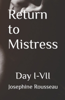 Return to Mistress: Day I-VII null Book Cover