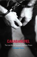 Carabanchel: The Last Brit in Europe's Hellhole Prison 1840189673 Book Cover
