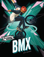 BMX (Extreme Sports) 1761403109 Book Cover