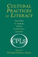 Cultural Practices of Literacy: Case Studies of Language, Literacy, Social Practice, and Power 0805854924 Book Cover