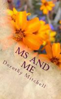 MS and me 1497599458 Book Cover