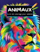 Animaux Livre de coloriage pour adultes: Livres de coloriage �tonnants pour la relaxation des adultes - Dessins d'animaux � colorizer pour Soulager le stress - Livres de coloriage d'art cr�atif null Book Cover
