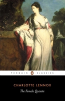 The Female Quixote : or, The Adventures of Arabella 0192835726 Book Cover