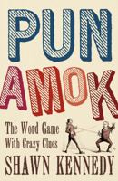 Pun Amok: The Word Game with Crazy Clues 1402778686 Book Cover