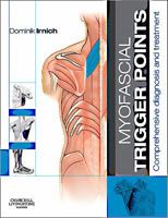 Myofascial Trigger Points: Comprehensive Diagnosis and Treatment 0702043125 Book Cover