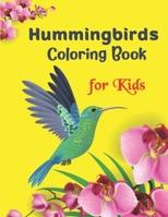 Hummingbirds Coloring Book for Kids: A Fun Coloring Book Featuring Charming Hummingbirds, Beautiful Flowers and Nature Patterns for Stress Relief and Relaxation | Amazing gifts for Children's B08NF1LY15 Book Cover