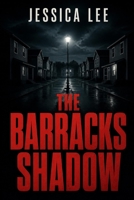 The Barracks Shadow B0H9NRCX1X Book Cover