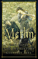 Merlin: The Prophet & His History 0750941499 Book Cover