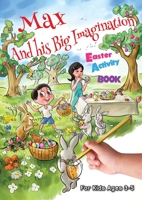 Max and his Big Imagination - Easter Activity Book 1991170165 Book Cover