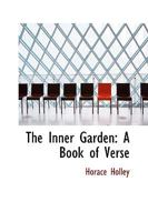 The Inner Garden: A Book of Verse 1163709549 Book Cover