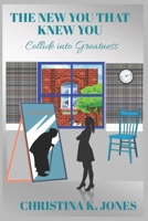 The New You That Knew You: An inspirational guide that encourages the soul to persevere 1790615127 Book Cover