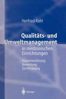 Qualitats- Und Umweltmanagement in Medizinischen Einrichtungen: Implementierung Bewertung Zertifizierung 3642644856 Book Cover