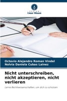 Nicht unterschreiben, nicht akzeptieren, nicht verlieren (German Edition) 6630438868 Book Cover