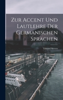 Zur Accent Und Lautlehre Der Germanischen Sprachen 101787798X Book Cover