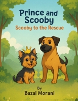 Prince and Scooby: Scooby to the Rescue (Prince and Scooby Adventures) B0FLDHVJJ8 Book Cover