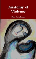Anatomy of Violence 1304714446 Book Cover