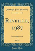 Reveille, 1987, Vol. 83 (Classic Reprint) 0331378159 Book Cover
