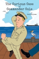 The Curious Case of Commander Cole 1684987830 Book Cover