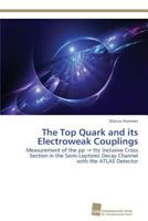 The Top Quark and Its Electroweak Couplings 3838138066 Book Cover
