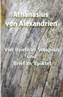 Vier Briefe an Serapion und Brief an Epiktet 1471035271 Book Cover