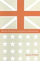 British Friends of the American Revolution 0765600749 Book Cover