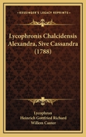 Lycophronis Chalcidensis Alexandra, Sive Cassandra (1788) 1165929406 Book Cover