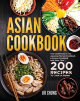 Asian Cookbook: Two Cookbooks in one, Japanese Ramen Cookbook and Korean Cookbook with more than 200 Recipes to Cook at Home 1693222922 Book Cover