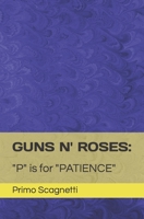 GUNS N' ROSES: "P" is for "PATIENCE" B0C2RRNXV1 Book Cover