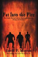 Fat Into the Fire 1434338118 Book Cover