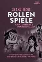 Rollenspiele für Paare 23 erotische Fantasien zum Nachspielen & inspirieren lassen 1326436317 Book Cover