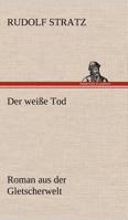Der Wei?e Tod 3847267590 Book Cover
