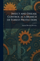 Insect and Disease Control as a Branch of Forest Protection 1025738128 Book Cover