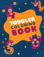 Toddler Coloring Book: Fun Coloring Books for Toddlers & Kids Ages 2, 3, 4 & 5 B08ND9MHBB Book Cover