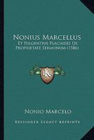 Nonius Marcellus: Et Fulgentius Placiades De Proprietate Sermonum (1586) 1167053710 Book Cover