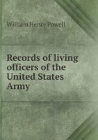 Powell's Records of Living Officers of the United States Army 1018001964 Book Cover