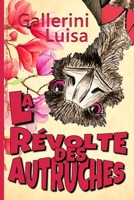 La Révolte des autruches: Un roman initiatique, une quête de la vérité au-delà des illusions 2491398427 Book Cover